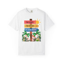 Load image into Gallery viewer, No Shirt No Shoes No Snow Shovel T-Shirt — Tropical Vacation Beach Tee
