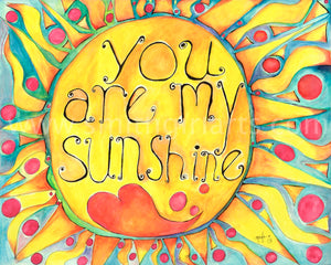 You Are My Sunshine - Home Decor Wall Art Print